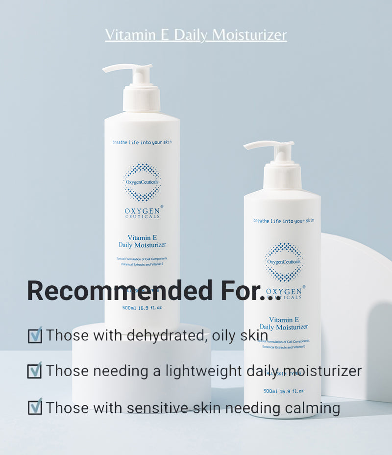 Vitamin E Daily Moisturizer recommended for those with dehydrated, oily skin, those needing a lightweight daily moisturizer, and those with sensitive skin needing calming